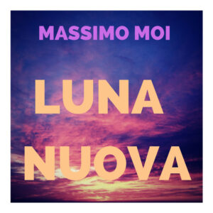 Massimo Moi - Luna Nuova